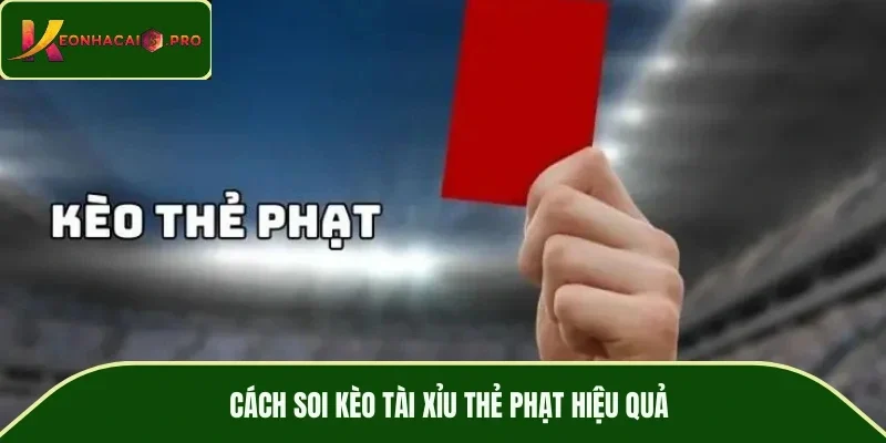 Cách soi kèo tài xỉu thẻ phạt hiệu quả