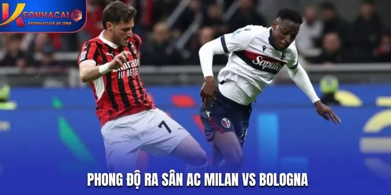 AC Milan vs Bologna - thống kê phong độ