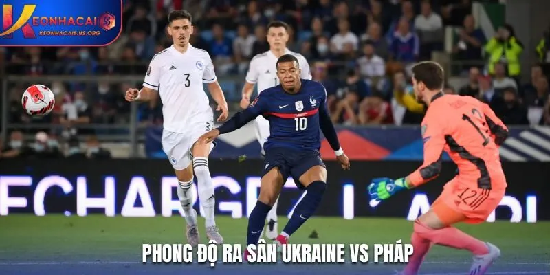 Soi kèo Ukraine vs Pháp - nhận định phong độ
